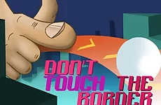 Do not touch the border